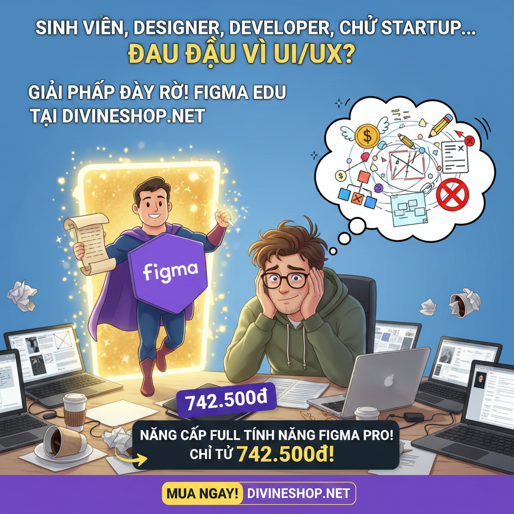 Figma Edu Nâng Cấp Tài Khoản Cá Nhân: Thiết Kế UI/UX Chuyên Nghiệp CHỈ TỪ 742.500đ tại DivineShop!